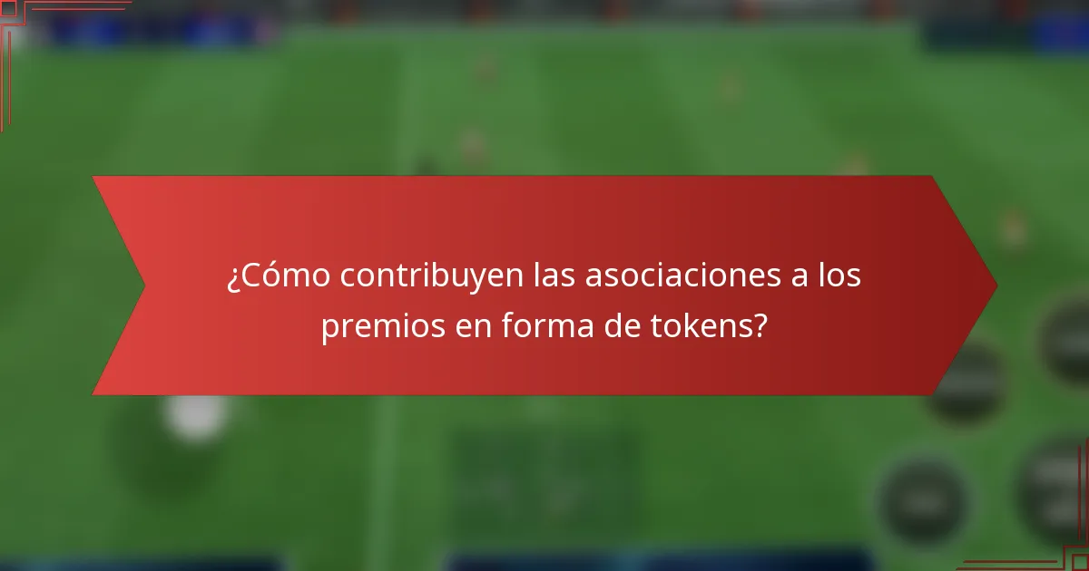 ¿Cómo contribuyen las asociaciones a los premios en forma de tokens?