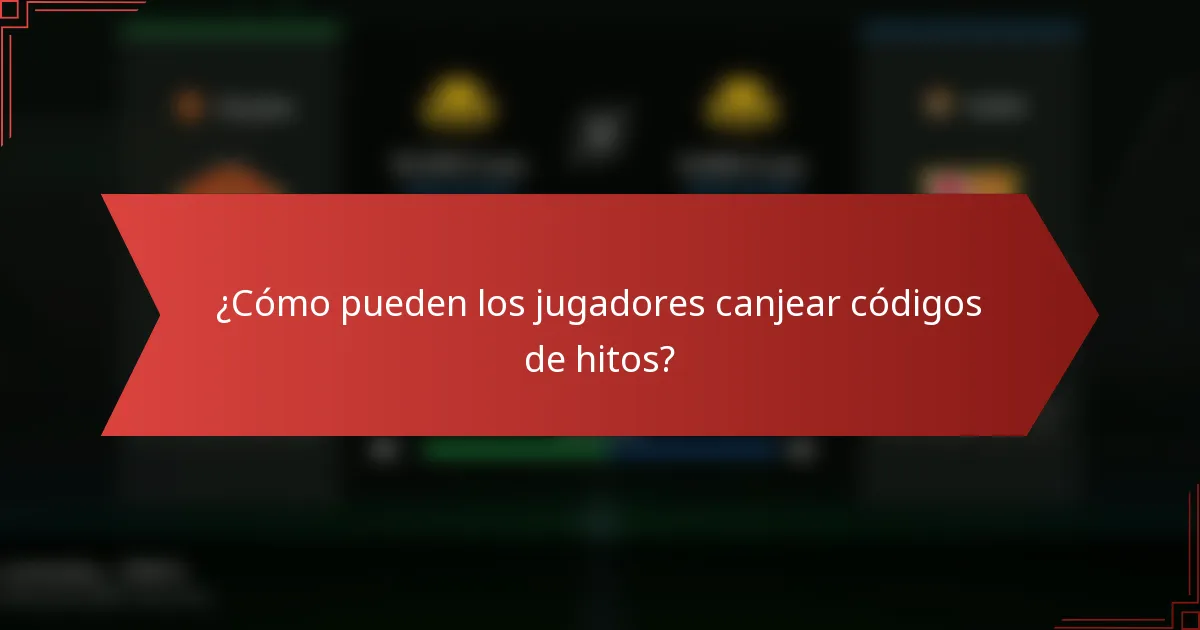 ¿Cómo pueden los jugadores canjear códigos de hitos?