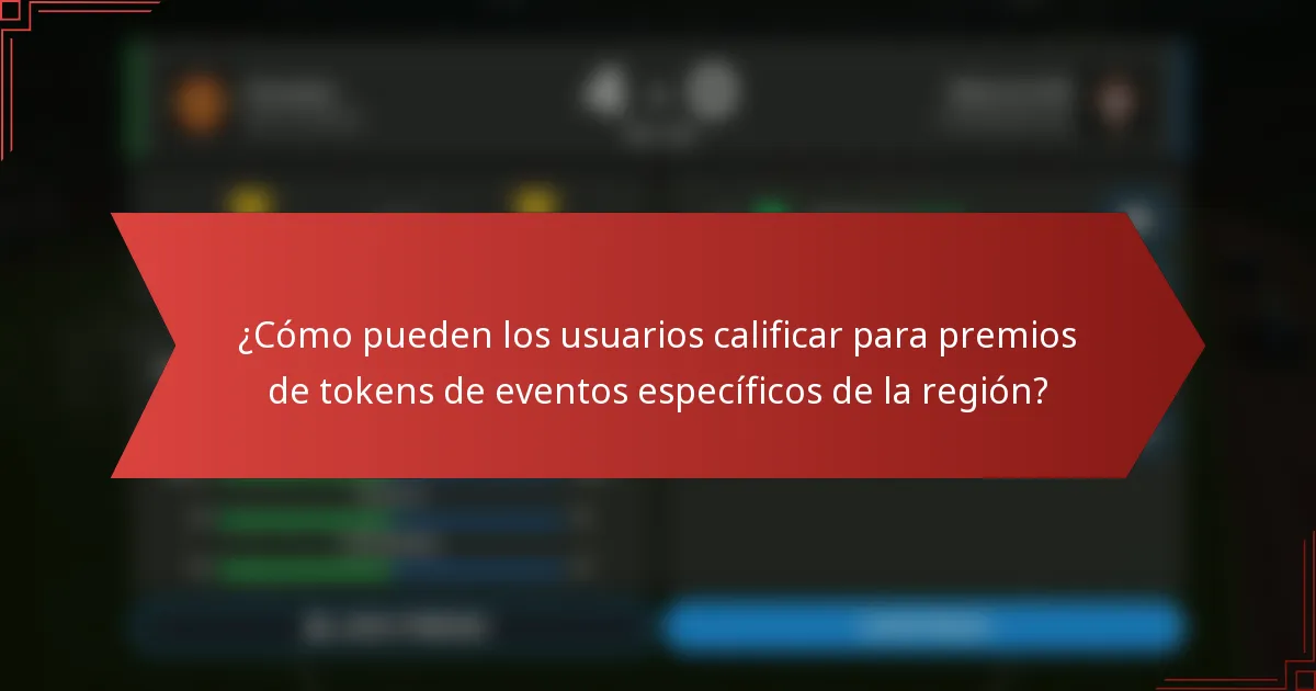 ¿Cómo pueden los usuarios calificar para premios de tokens de eventos específicos de la región?