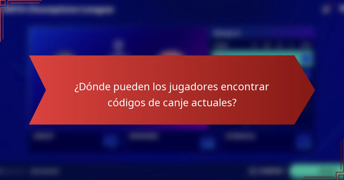 ¿Dónde pueden los jugadores encontrar códigos de canje actuales?