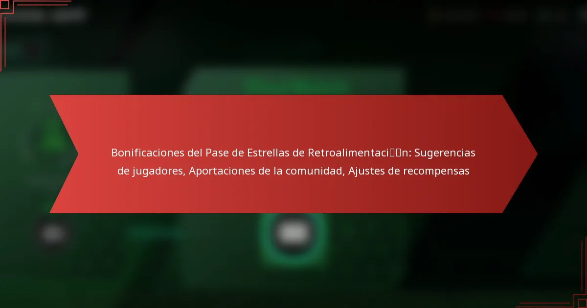 featured-image-bonificaciones-del-pase-de-estrellas-de-retroalimentacin-sugerencias-de-jugadores-aportaciones-de-la-comunidad-ajustes-de-recompensas
