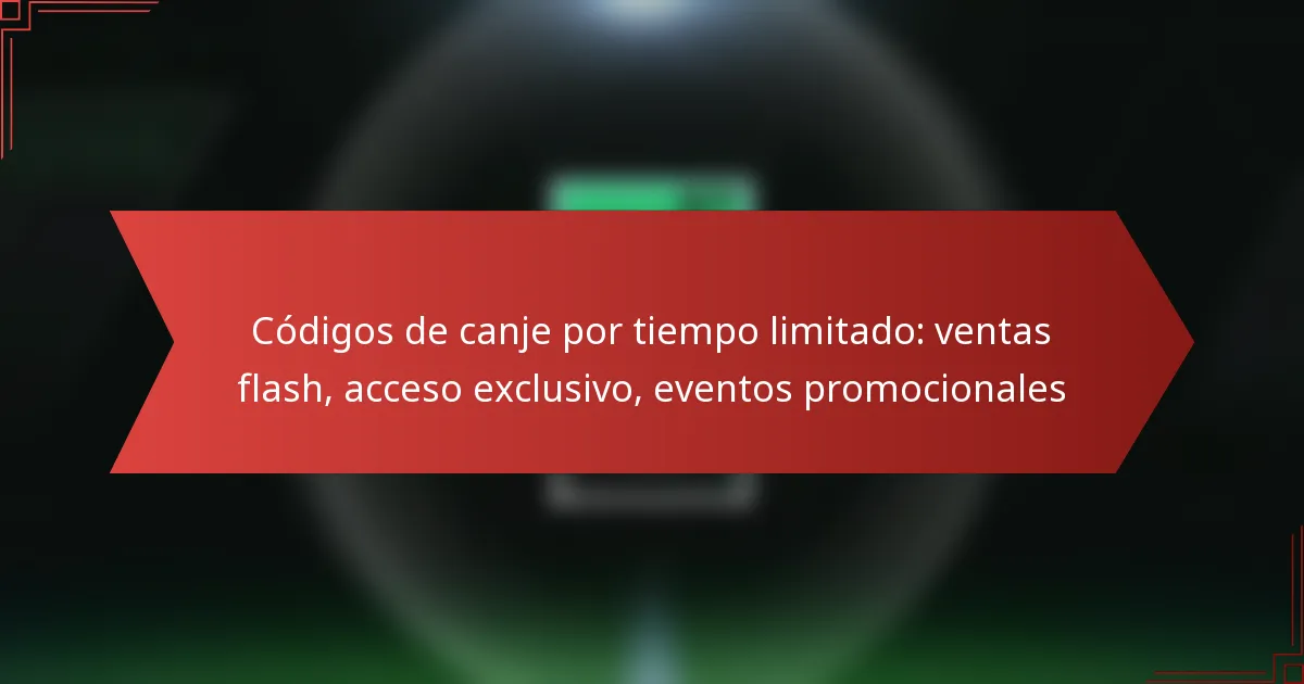 featured-image-codigos-de-canje-por-tiempo-limitado-ventas-flash-acceso-eclusivo-eventos-promocionales