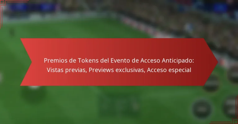 featured-image-premios-de-tokens-del-evento-de-acceso-anticipado-vistas-previas-previews-eclusivas-acceso-especial
