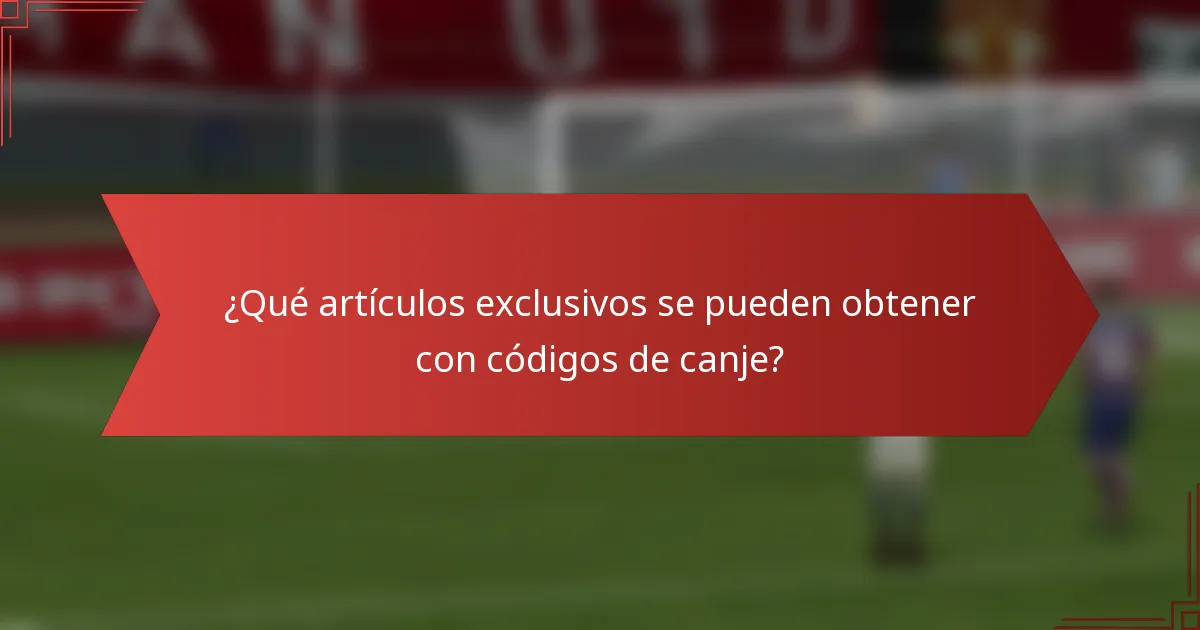 ¿Qué artículos exclusivos se pueden obtener con códigos de canje?