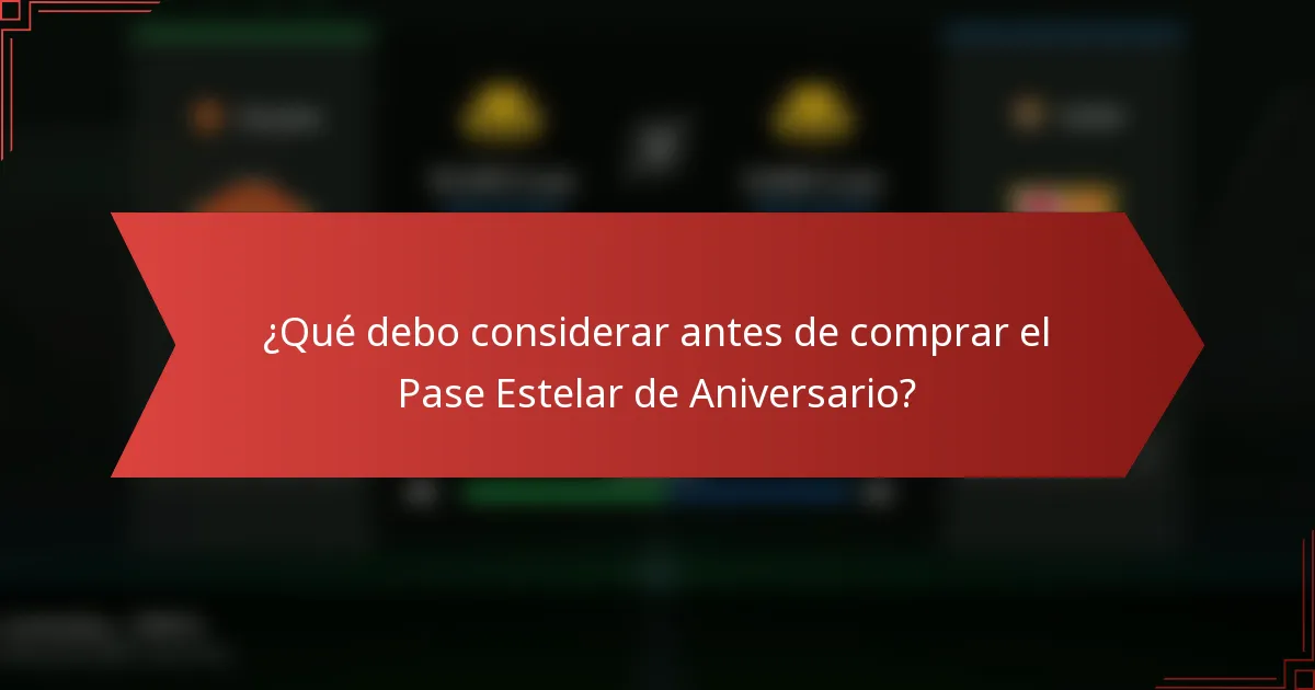 ¿Qué debo considerar antes de comprar el Pase Estelar de Aniversario?